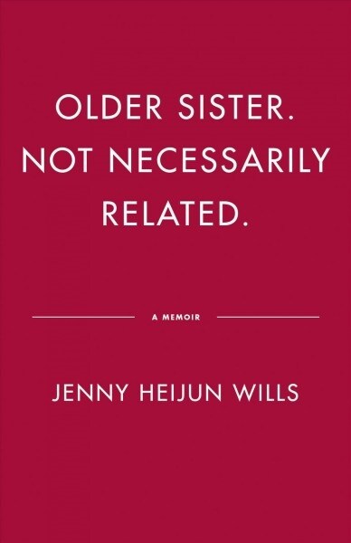 Older Sister. Not Necessarily Related.: A Memoir (Hardcover)