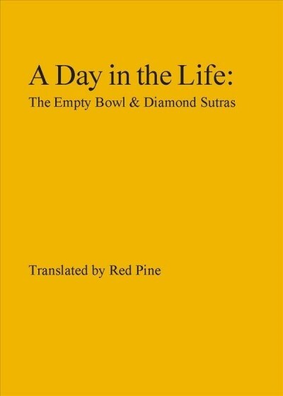 A Day in the Life: The Empty Bowl & Diamond Sutras (Paperback)