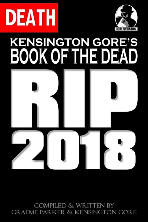 Death: Kensington Gores Book of the Dead: Rip 2018 (Paperback)