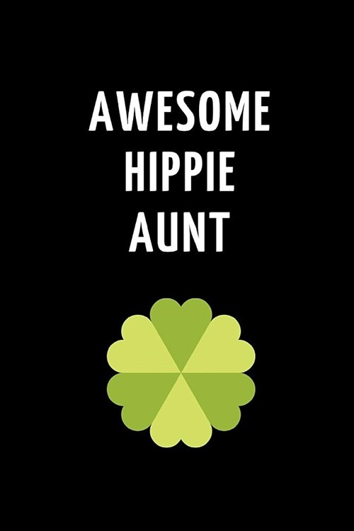 Awesome Hippie Aunt: Lined Notebook Journal to Write In, Gift for Aunt 6 X 9 (150 Pages) (Paperback)