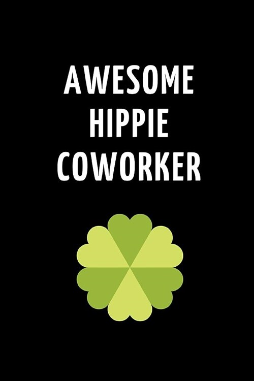 Awesome Hippie Coworker: Lined Notebook Journal to Write In, Gift for Coworkers 6 X 9 (150 Pages) (Paperback)