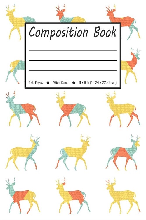 Composition Book: Deer Pattern Notebook with Wide Ruled Pages for Animal Lovers (Exercise Book, Journal) (Paperback)