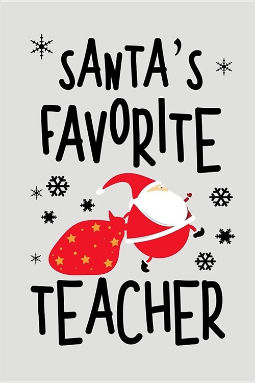 Santas Favorite Teacher: Blank Lined Journal to Write in Teacher Notebook V2 (Paperback)