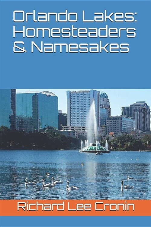 Orlando Lakes: Homesteaders & Namesakes (Paperback)