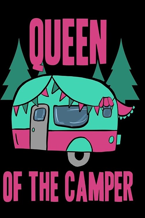 Queen of the Camper: A Journal for Rvers Camping Glampers and Women Who Love Tents (Paperback)