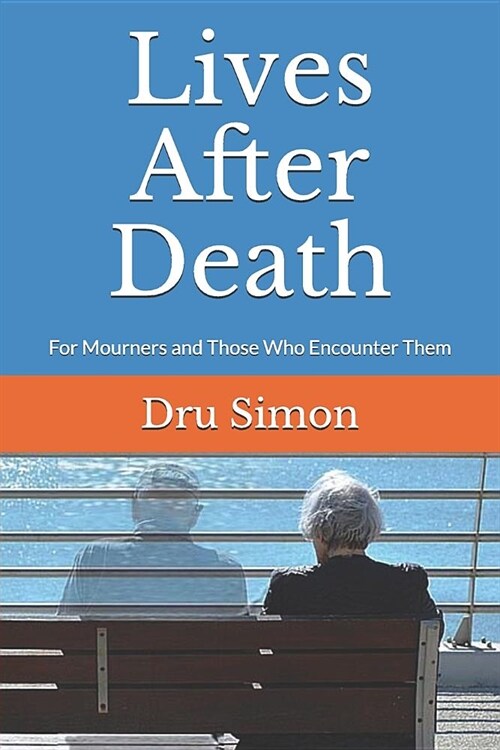 Lives After Death: For Mourners and Those Who Encounter Them (Paperback)