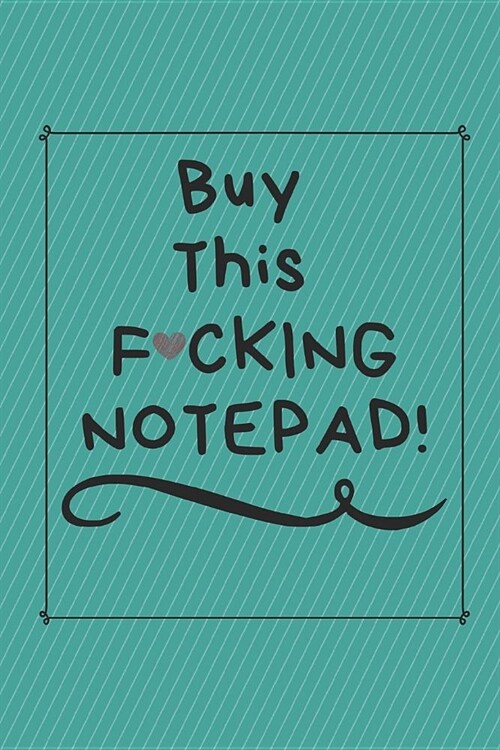 Buy This F*cking Notepad: A Notebook with Sass (Paperback)