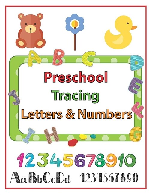Preschool Tracing Letters & Numbers: Fun Handwriting Practice for Every Letter of the Alphabet Plus Numbers 0-10, Ages 3-5 (Preschool Workbooks), ABC (Paperback)