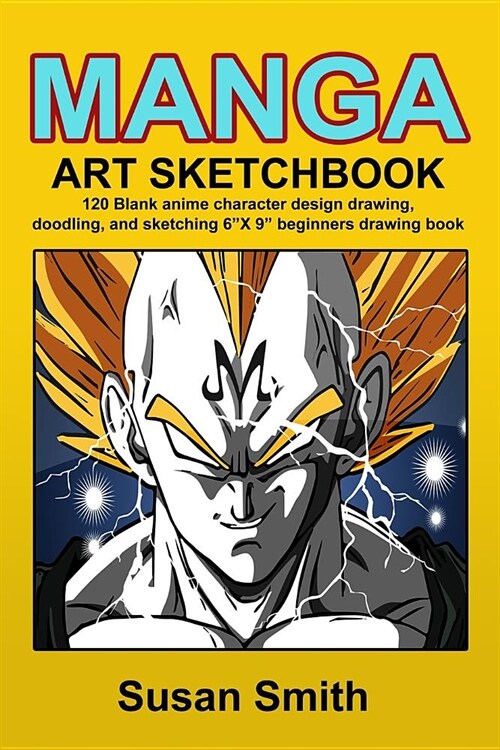 Manga Art Sketchbook: 120 Blank Anime Character Design Drawing, Doodling, and Sketching 6x 9 Beginners Drawing Book (Paperback)