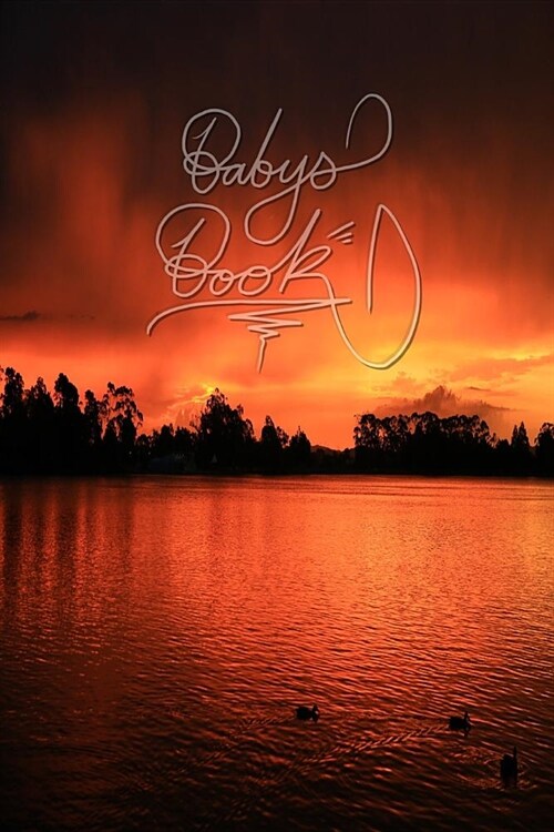 Babys Book: 6x9 Inch Lined a Beautiful Journal/Notebook to Document Your Babies First Moments - Stunning, Sunset, Red, Sky, Nature (Paperback)