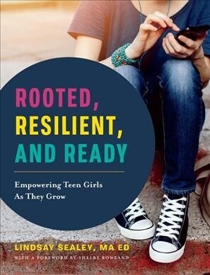 Rooted, Resilient, and Ready: Empowering Teen Girls as They Grow (Paperback)