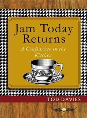 Jam Today Returns: A Confidante in the Kitchen (Paperback)