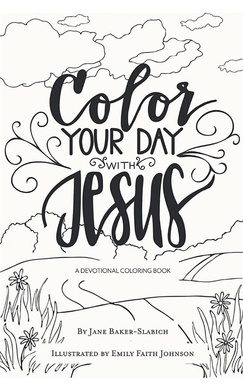 Color Your Day with Jesus: A Devotional Coloring Book (Paperback)