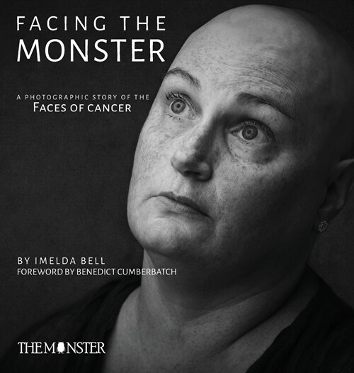 Facing the Monster: A Photographic Story of the Faces of Cancer (Hardcover)