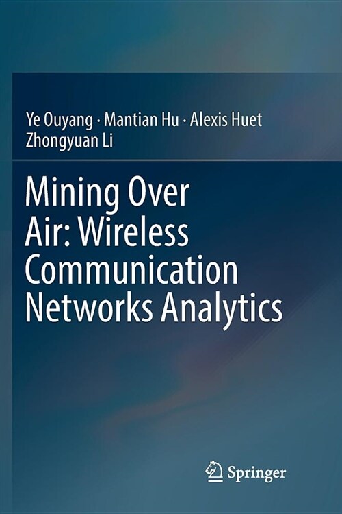 Mining Over Air: Wireless Communication Networks Analytics (Paperback)