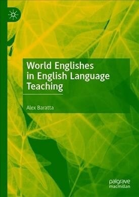 World Englishes in English Language Teaching (Hardcover, 2019)