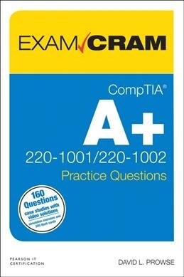 Comptia A+ Practice Questions Exam Cram Core 1 (220-1001) and Core 2 (220-1002) (Paperback)