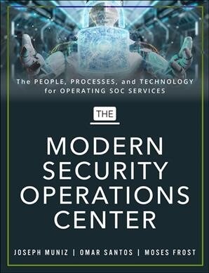 The Modern Security Operations Center (Paperback)
