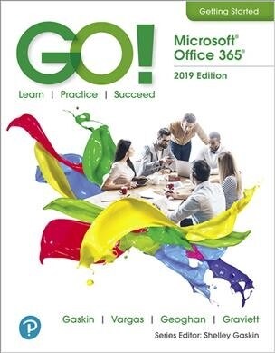 Go! with Microsoft Office 2019 Getting Started (Spiral)