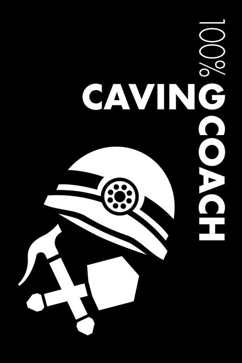 Caving Coach Notebook: Blank Lined Caving Journal for Coach and Player (Paperback)