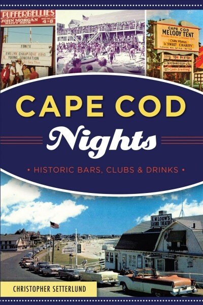 Cape Cod Nights: Historic Bars, Clubs and Drinks (Paperback)