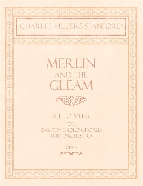 Merlin and the Gleam - Set to Music for Baritone Solo, Chorus and Orchestra - Op.172 (Paperback)