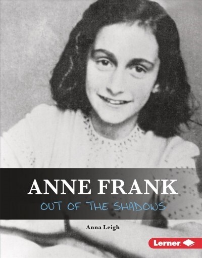 Anne Frank: Out of the Shadows (Library Binding)