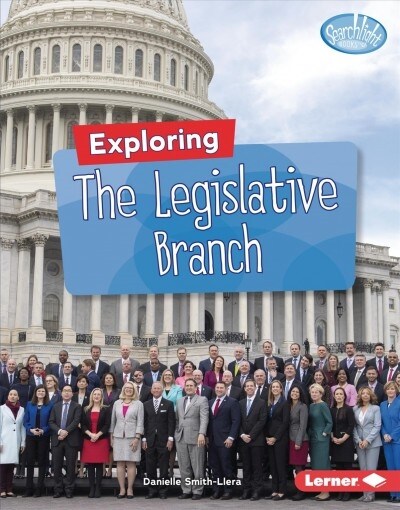 Exploring the Legislative Branch (Library Binding)