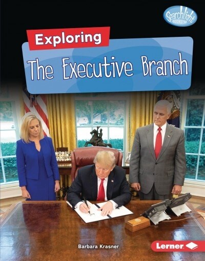 Exploring the Executive Branch (Library Binding)