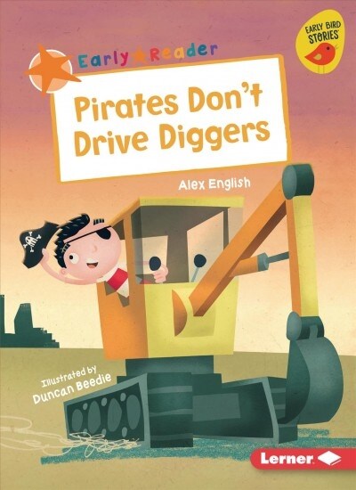 Pirates Dont Drive Diggers (Library Binding)