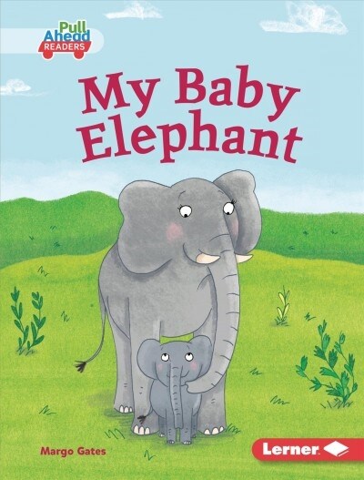 My Baby Elephant (Library Binding)