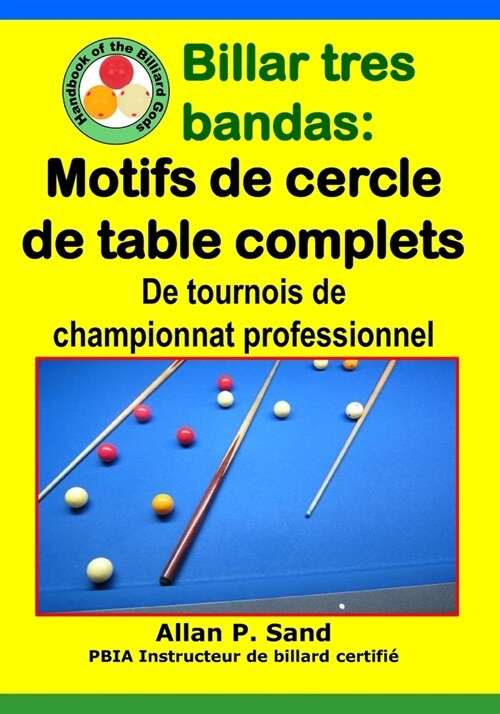 Billar Tres Bandas - Motifs de Cercle de Table Complets: de Tournois de Championnat Professionnel (Paperback)