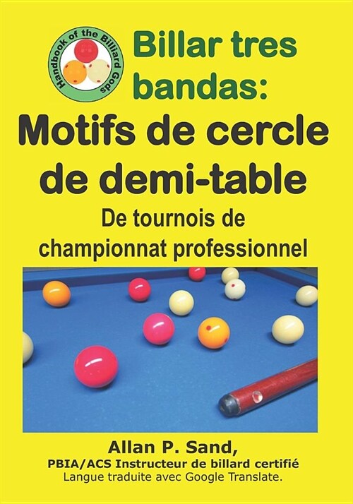 Billar Tres Bandas - Motifs de Cercle de Demi-Table: de Tournois de Championnat Professionnel (Paperback)