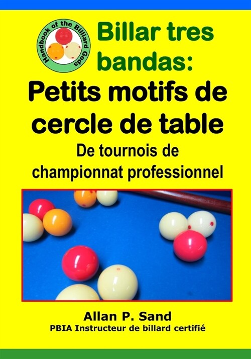 Billar Tres Bandas - Petits Motifs de Cercle de Table: de Tournois de Championnat Professionnel (Paperback)