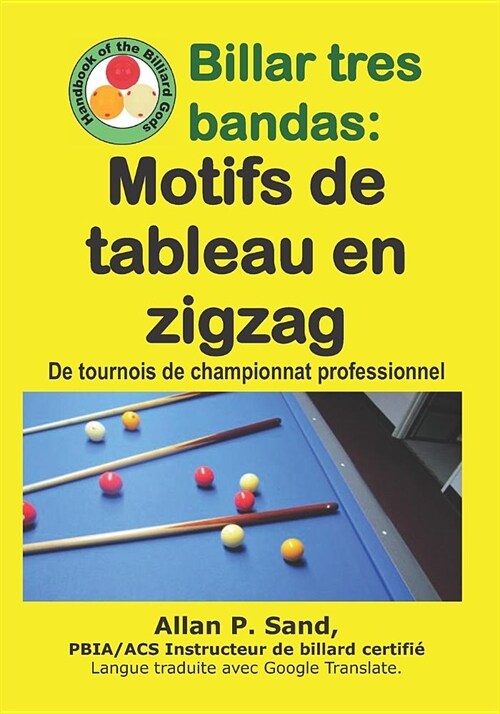 Billar Tres Bandas - Motifs de Tableau En Zigzag: de Tournois de Championnat Professionnel (Paperback)