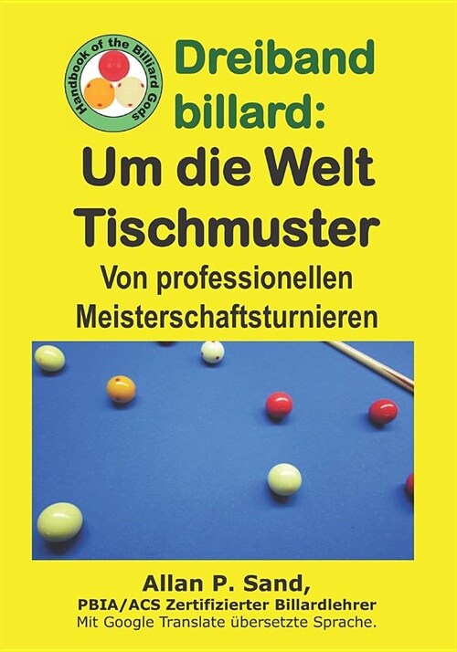 Dreiband Billard - Um Die Welt Tischmuster: Von Professionellen Meisterschaftsturnieren (Paperback)