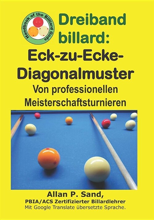 Dreiband Billard - Eck-Zu-Ecke-Diagonalmuster: Von Professionellen Meisterschaftsturnieren (Paperback)