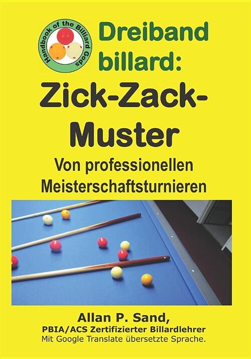 Dreiband Billard - Zick-Zack-Muster: Von Professionellen Meisterschaftsturnieren (Paperback)