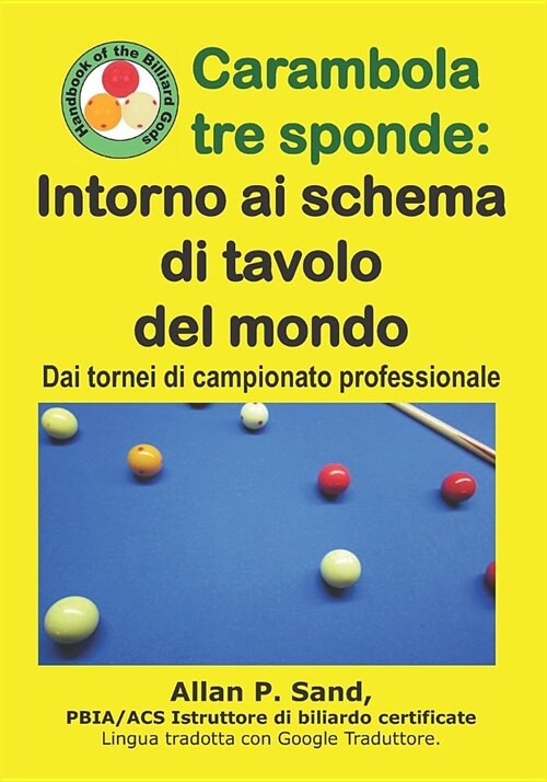 Carambola Tre Sponde - Intorno AI Schema Di Tavolo del Mondo: Dai Tornei Di Campionato Professionale (Paperback)