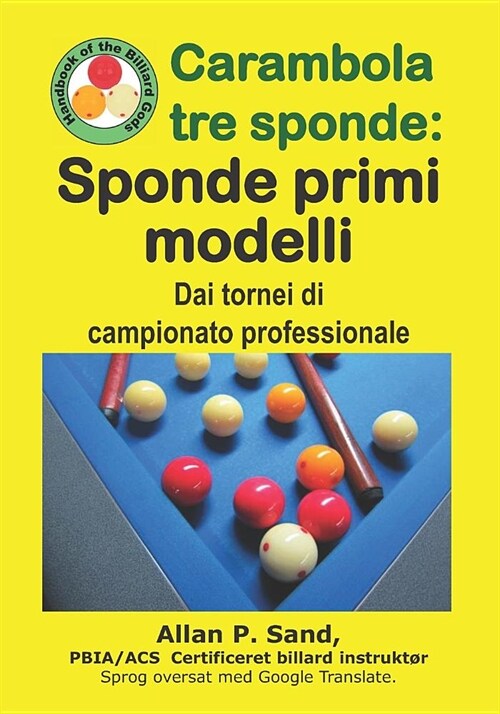 Carambola Tre Sponde - Sponde Primi Modelli: Dai Tornei Di Campionato Professionale (Paperback)