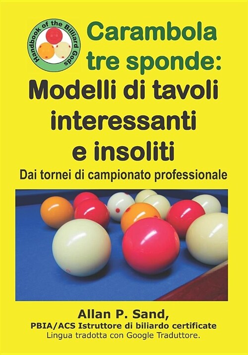 Carambola Tre Sponde - Modelli Di Tavoli Interessanti E Insoliti: Dai Tornei Di Campionato Professionale (Paperback)
