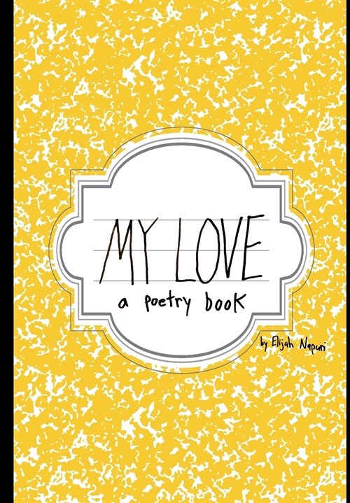 My Love: A Poetry Book (Hardcover)