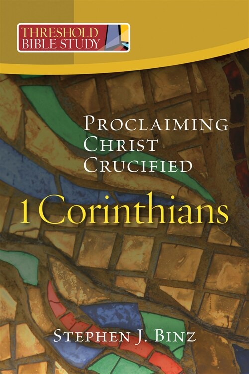 1 Corinthians: Proclaiming Christ Crucified (Paperback)