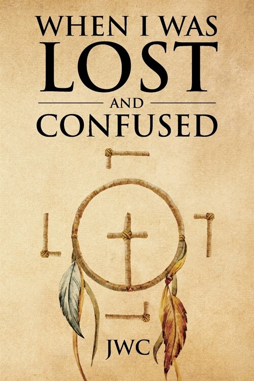 When I Was Lost and Confused (Paperback)