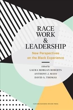 Race, Work, and Leadership: New Perspectives on the Black Experience (Hardcover)