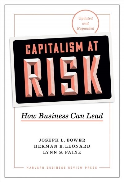 Capitalism at Risk, Updated and Expanded: How Business Can Lead (Hardcover, Revised)