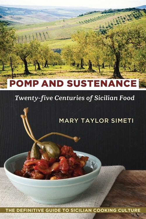 Pomp and Sustenance: Twenty-Five Centuries of Sicilian Food (Paperback, Reprint)