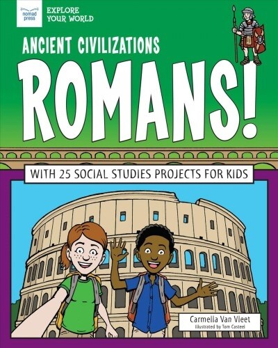 Ancient Civilizations: Romans!: With 25 Social Studies Projects for Kids (Hardcover)