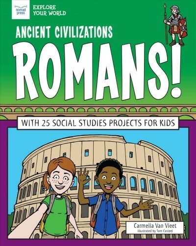 Ancient Civilizations: Romans!: With 25 Social Studies Projects for Kids (Paperback)