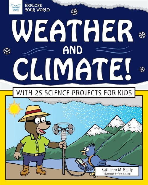 Weather and Climate!: With 25 Science Projects for Kids (Hardcover)